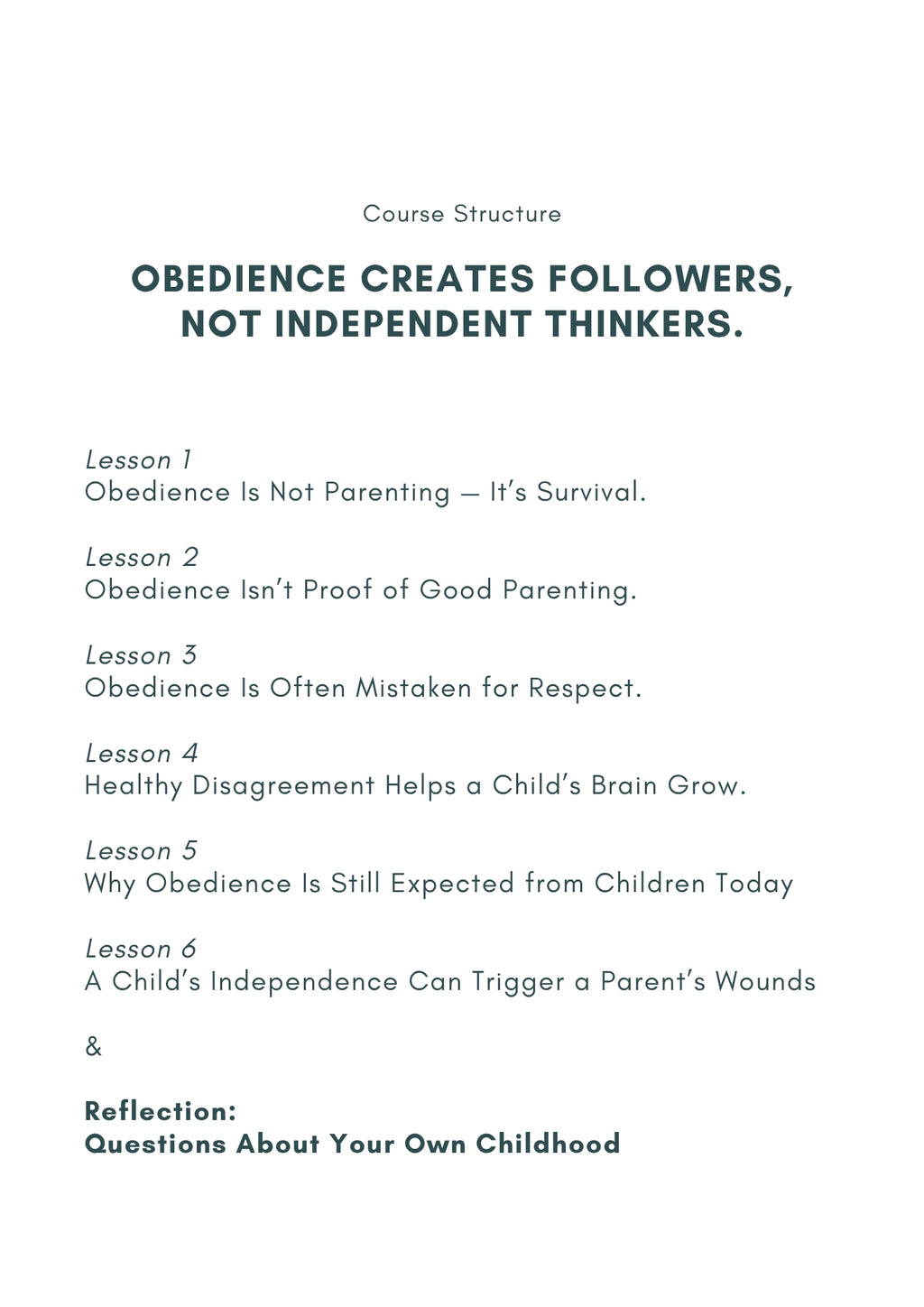 Obedience creates followers, not independent thinkers.