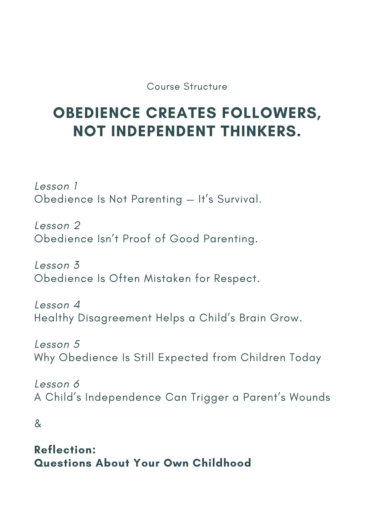 Obedience creates followers, not independent thinkers.