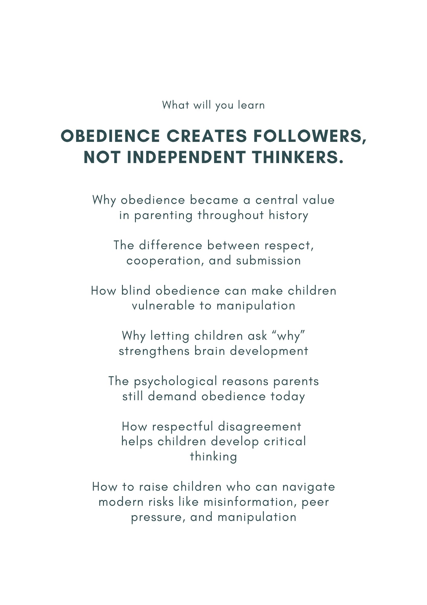 Obedience creates followers, not independent thinkers.
