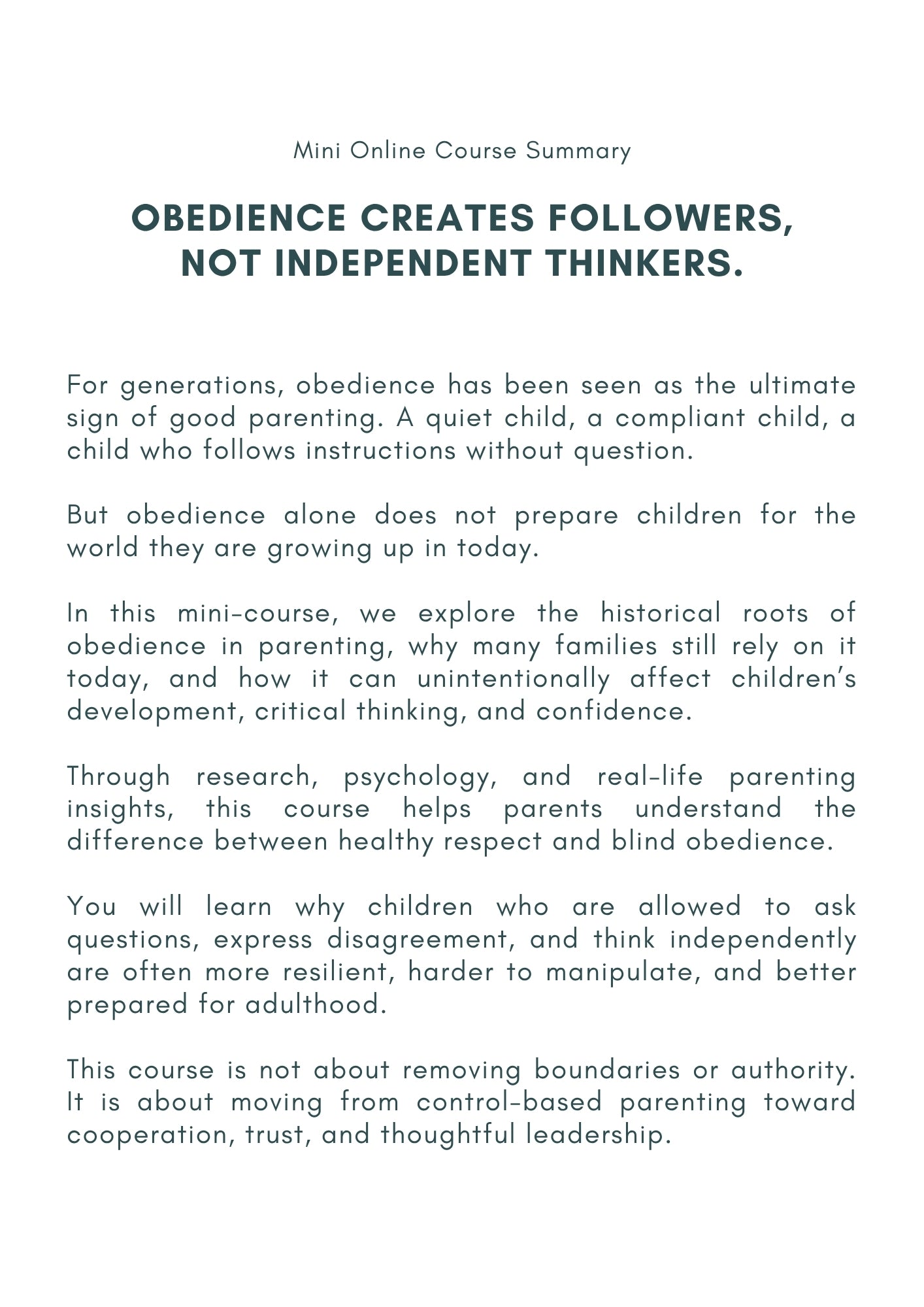 Obedience creates followers, not independent thinkers.