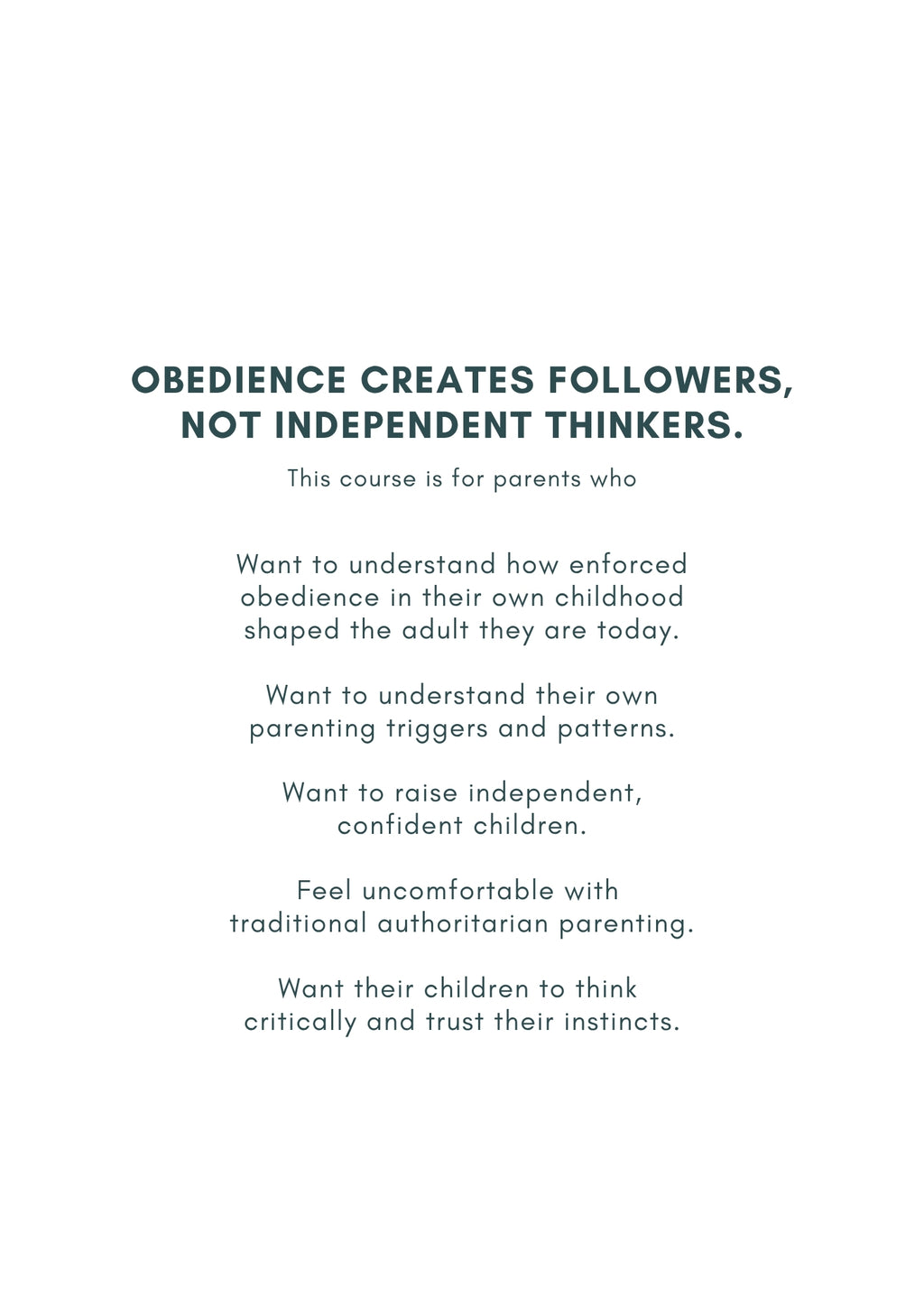 Obedience creates followers, not independent thinkers.