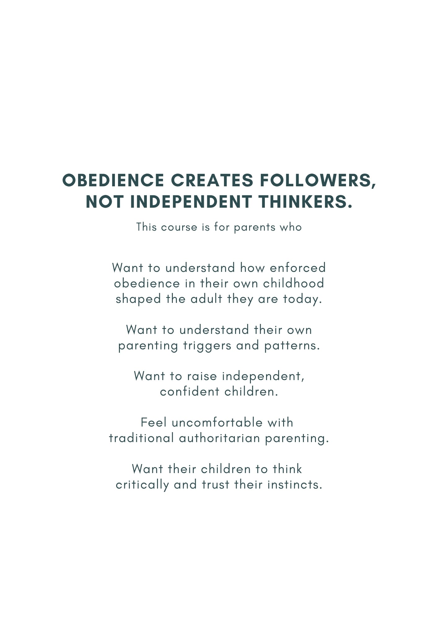 Obedience creates followers, not independent thinkers.