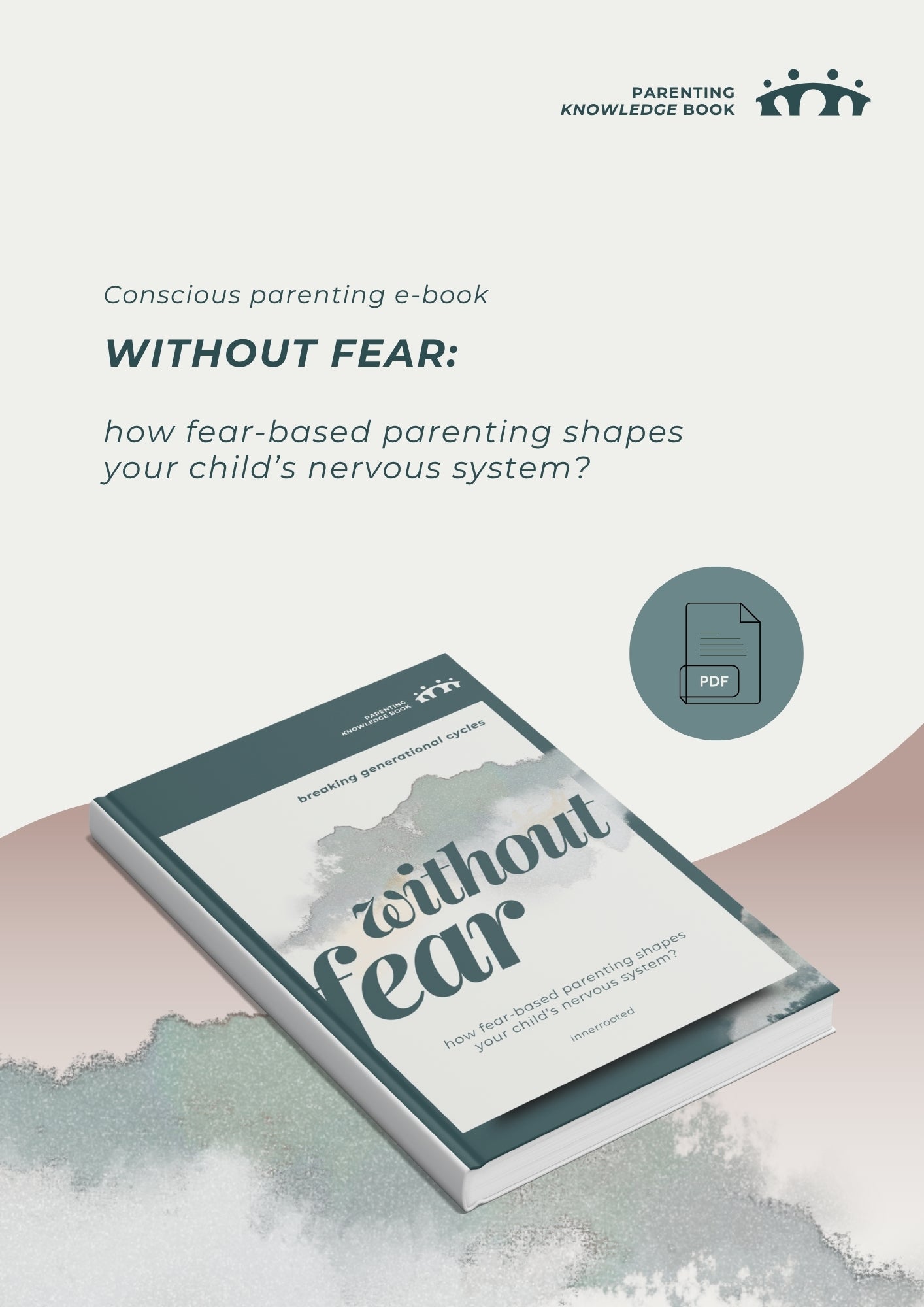 Without fear: How fear-based parenting shapes your child's nervous system