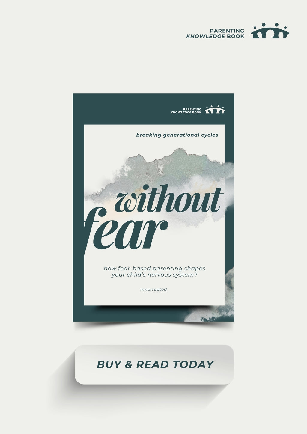 Without fear: How fear-based parenting shapes your child's nervous system