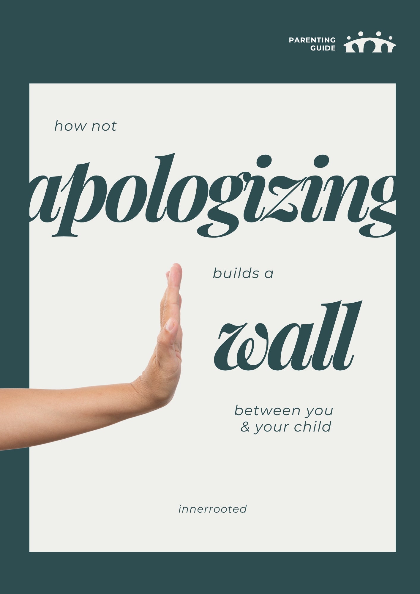 How not apologizing builds a wall between you and your child?